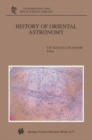 History of Oriental Astronomy : Proceedings of the Joint Discussion-17 at the 23rd General Assembly of the International Astronomical Union, organised by the Commission 41 (History of Astronomy), held - eBook