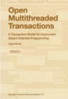 Open Multithreaded Transactions : A Transaction Model for Concurrent Object-Oriented Programming - eBook