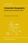 Corporate Geography : Business Location Principles and Cases - eBook