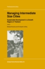 Managing Intermediate Size Cities : Sustainable Development in a Growth Region of Thailand - eBook