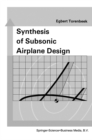 Synthesis of Subsonic Airplane Design : An introduction to the preliminary design of subsonic general aviation and transport aircraft, with emphasis on layout, aerodynamic design, propulsion and perfo - eBook