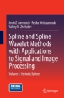 Spline and Spline Wavelet Methods with Applications to Signal and Image Processing : Volume I: Periodic Splines - eBook