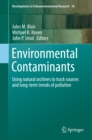 Environmental Contaminants : Using natural archives to track sources and long-term trends of pollution - eBook