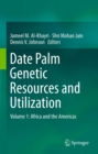 Date Palm Genetic Resources and Utilization : Volume 1: Africa and the Americas - eBook