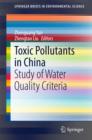 Toxic Pollutants in China : Study of Water Quality Criteria - eBook