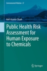 Public Health Risk Assessment for Human Exposure to Chemicals - eBook
