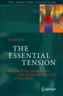 The Essential Tension : Competition, Cooperation and Multilevel Selection in Evolution - eBook