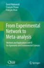 From Experimental Network to Meta-analysis : Methods and Applications with R for Agronomic and Environmental Sciences - eBook