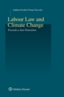 Labour Law and Climate Change : Towards a Just Transition - eBook