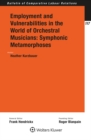 Employment and Vulnerabilities in the World of Orchestral Musicians: Symphonic Metamorphoses - eBook