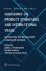 Handbook on Product Standards and International Trade : Navigating the Regulatory Landscape in India - eBook