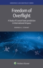 Freedom of Overflight : A Study of Coastal State Jurisdiction in International Airspace - eBook