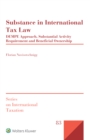 Substance in International Tax Law : DEMPE Approach, Substantial Activity Requirement and Beneficial Ownership - eBook
