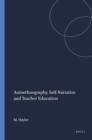 Autoethnography, Self-Narrative and Teacher  Education - eBook