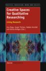 Creative Spaces for Qualitative Researching:  Living Research - eBook