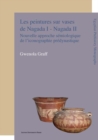 Les peintures sur vases de Nagada I - Nagada II : Nouvelle approche semiologique de l'iconographie predynastique - eBook