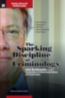The Sparking Discipline of Criminology : John Braithwaite and the construction of critical social science and social justice - eBook