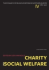 Charity and Social Welfare : The Dynamics of Religious Reform in Northern Europe, 1780-1920 - eBook