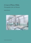 A Gust of Photo-Philia : Photography in the Art Museum - eBook