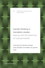 Transfer Thinking in Translation Studies : Playing with the Black Box of Cultural Transfer - eBook