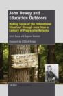 John Dewey and Education Outdoors : Making Sense of the 'Educational Situation' through more than a  Century of Progressive Reforms - eBook