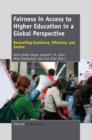 Fairness in Access to Higher Education in a Global Perspective : Fairness in Access to Higher Education in a  Global Perspective  Reconciling Excellence, Efficiency, and Justice - eBook