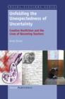 Unfolding the Unexpectedness of Uncertainty : Creative Nonfiction and the Lives of Becoming Teachers - eBook