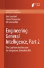 Engineering General Intelligence, Part 2 : The CogPrime Architecture for Integrative, Embodied AGI - eBook