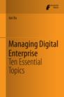 Managing Digital Enterprise : Ten Essential Topics - eBook