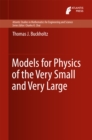 Models for Physics of the Very Small and Very Large - eBook