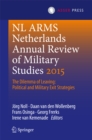 Netherlands Annual Review of Military Studies 2015 : The Dilemma of Leaving: Political and Military Exit Strategies - eBook