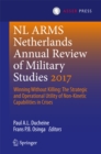 Netherlands Annual Review of Military Studies 2017 : Winning Without Killing:The Strategic and Operational Utility of Non-Kinetic Capabilities in Crises - eBook