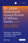 NL ARMS Netherlands Annual Review of Military Studies 2021 : Compliance and Integrity in International Military Trade - eBook