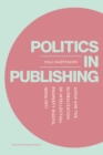Politics in Publishing : Japan and the Globalization of Intellectual Property Rights, 1890s-1970 - Book
