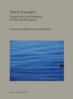 Moral Seascapes : On the Ethics and Aesthetics of Maritime Emergency - Book