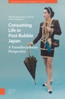 Consuming Life in Post-Bubble Japan : A Transdisciplinary Perspective - Book