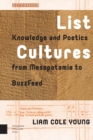 List Cultures : Knowledge and Poetics from Mesopotamia to BuzzFeed - Book