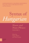 Syntax of Hungarian : Nouns and Noun Phrases, Volume 1 - Book
