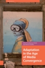 Adaptation in the Age of Media Convergence - Book