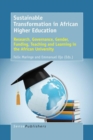 Sustainable Transformation in African Higher Education : Research, Governance, Gender, Funding, Teaching and Learning in the African University - eBook