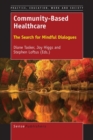 Community-Based Healthcare : The Search for Mindful Dialogues - eBook
