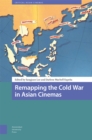 Remapping the Cold War in Asian Cinemas - Book