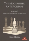 The Modernized Anti-Sicilians - Volume 2 : Moscow Variation & Sidelines - Book