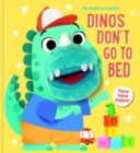 Dinos Don't Go to Bed (My Bedtime Buddies) - Book