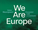 We are Europe : Encounter with a Continent - Book