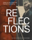 Reflections : Views on the Flemish Community's Art Collection - Book
