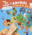 My First Animal Sound Atlas : My First Sound Atlas - Book