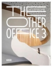 The Other Office 3 : Creative Workplace Design - Book