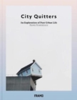 City Quitters: An Exploration of Post-Urban Life - Book