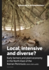 Local, intensive and diverse? : Early farmers and plant economy in the North-East of the Iberian Peninsula (5500-2300 cal BC) - eBook